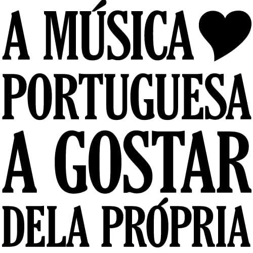 E se a música portuguesa gostar realmente dela própria?